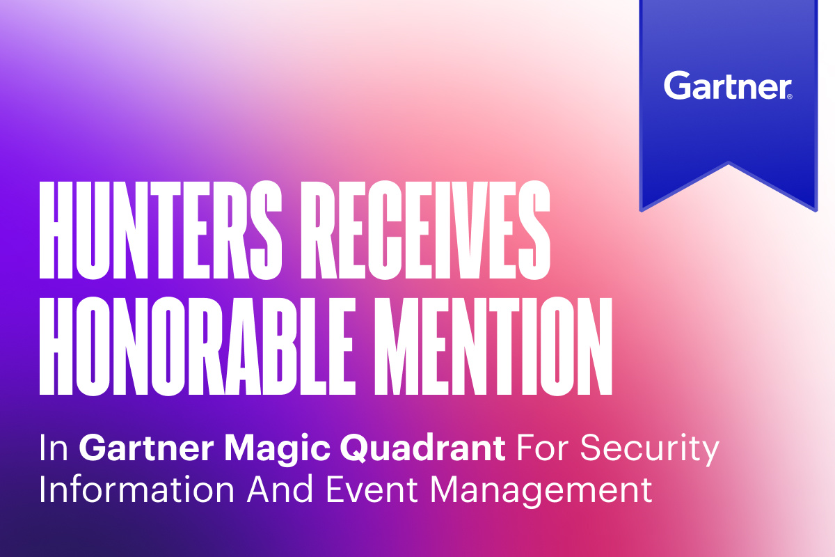 Hunters Receives Honorable Mention in Gartner Magic Quadrant for Security Information and Event Management