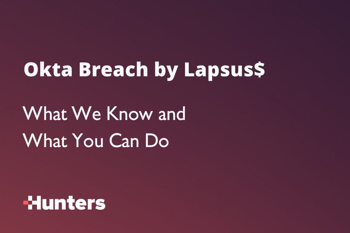 Okta Breach by Lapsus What We Know and What You Can Do